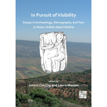 In Pursuit of Visibility Essays in Archaeology Ethnography and Text in