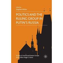 Politics and the Ruling Group in Putins Russia Paperback Book