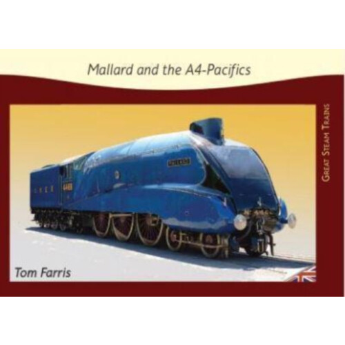 Mallard and the A4Pacifics by Tom Farris Paperback Book