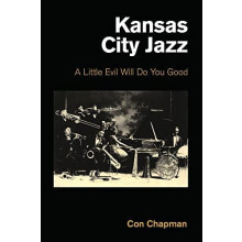 Kansas City Jazz by Con Chapman Hardcover Book