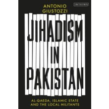 Jihadism in Pakistan by Giustozzi Antonio Kings College London UK Hard
