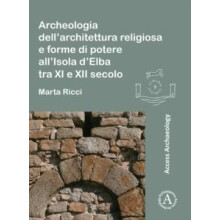 Archeologia dellarchitettura religiosa e forme di potere allIsola dElb