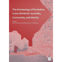 The Archaeology of Nucleation in the Old World Paperback Book