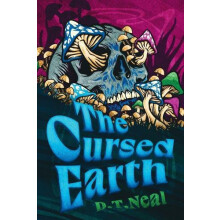 The Cursed Earth by D T Neal Paperback Book