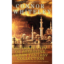 Ultimate City of Assassins Urban Fantasy Collection by Connor Whiteley