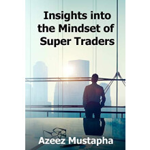 Insights Into the Mindset of Super Traders by Azeez Mustapha Paperback