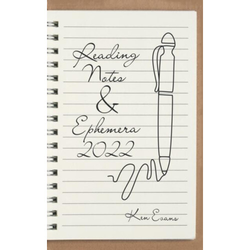 Reading Notes amp Ephemera 2022 by Ken Evans Paperback Book