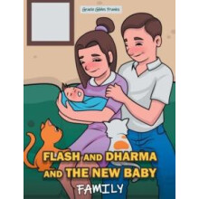 Flash and Dharma and the New Baby by Gracie Gibbs Franks Hardcover Boo