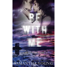 Be with Me by Samantha Young Other Book