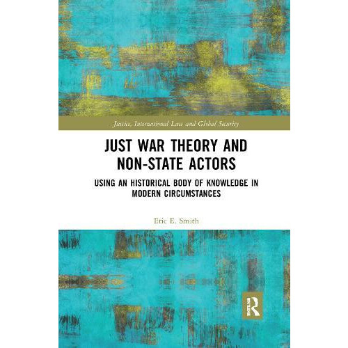 Just War Theory and NonState Actors by Eric E. Smith Paperback Book