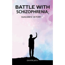 Battle with Schizophrenia Suhasinis Victory by Gayatri Jaitly Paperbac