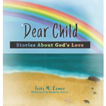 Dear Child by Terri M Comer Hardcover Book