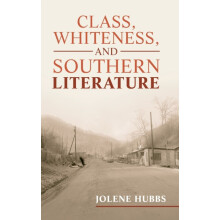 Class Whiteness and Southern Literature by Jolene University of Alabam