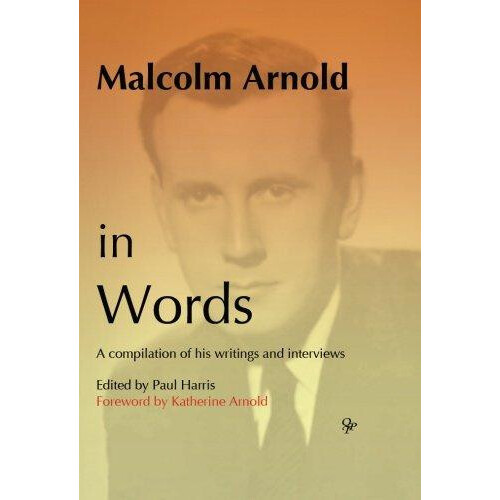 Malcolm Arnold in Words by Paul Harris Other Book