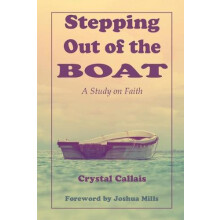 Stepping Out of the Boat by Crystal Callais Paperback Book