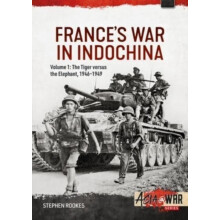 Frances War in Indochina Volume 1 by Stephen Rookes Paperback Book