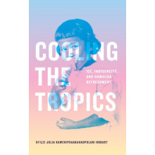 Cooling the Tropics by Hiilei Julia Kawehipuaakahaopulani Hobart Hardc