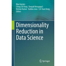 Dimensionality Reduction in Data Science Hardcover Book