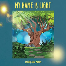 My Name Is Light by Kelly Anne Manuel Paperback Book