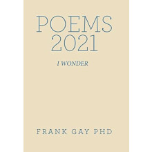 Poems 2021 by Gay Frank PhD Hardcover Book