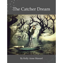 The Catcher Dream by Kelly Anne Manuel Paperback Book