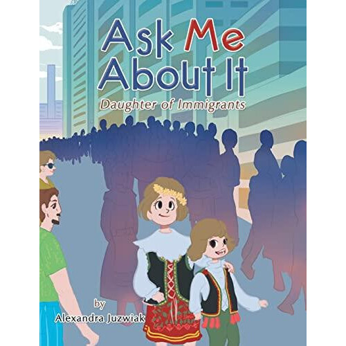 Ask Me About It by Alexandra Juzwiak Paperback Book