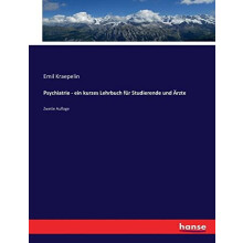 Psychiatrie ein kurzes Lehrbuch fur Studierende und Arzte by Emil Krae