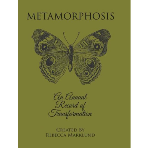 Metamorphosis by Rebecca Marklund Hardcover Book