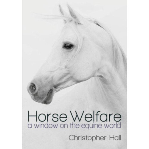 Horse Welfare by Christopher Hall Paperback Book
