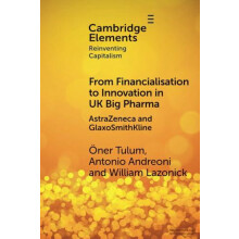 From Financialisation to Innovation in UK Big Pharma by ner Tulum Pape