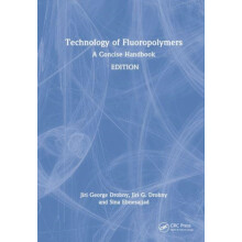 Technology of Fluoropolymers by Ebnesajjad Sina FluoroConsultants Grou