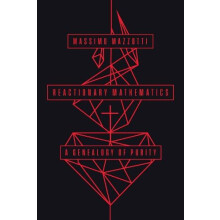 Reactionary Mathematics by Massimo Mazzotti Hardcover Book