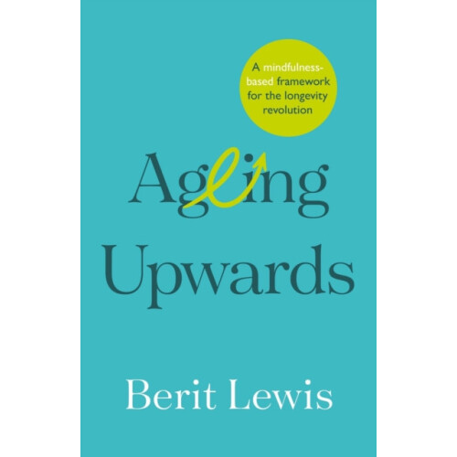 Ageing Upwards by Berit Lewis Paperback Book