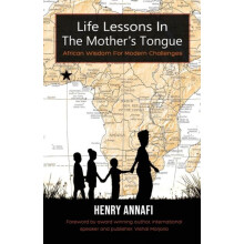 Life Lessons In The Mothers Tongue by Henry Annafi Paperback Book