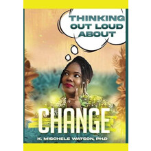 Thinking Out Loud About Change by Dr K Mischele Watson Hardcover Book