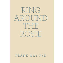 Ring Around the Rosie by Gay Frank PhD Hardcover Book