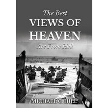 The Best Views of Heaven Are from Hell by Michael C Hill Paperback Boo