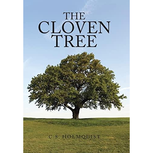 The Cloven Tree by C S Holmquist Hardcover Book
