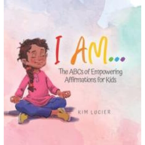 I Am... by Kim Lucier Hardcover Book