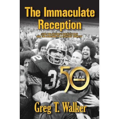 The Immaculate Reception by Greg T Walker Paperback Book