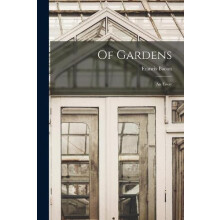 Of Gardens an Essay by Francis 15611626 Bacon Paperback Book