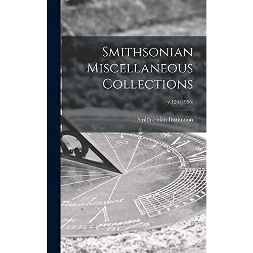 Smithsonian Miscellaneous Collections v.126 1956 Hardcover Book