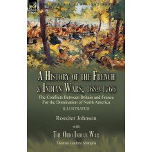 A History of the French amp Indian Wars 16891766 by Thomas Guthrie Mar