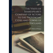 The Visits of Shakespeares Company of Actors to the Provincial Cities