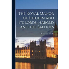 The Royal Manor of Hitchin and Its Lords Harold and the Balliols by We