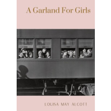 A Garland For Girls by Louisa May Alcott Paperback Book