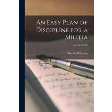 An Easy Plan of Discipline for a Militia 2nd ed. 1776 by Timothy 17451