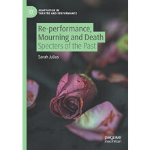 Reperformance Mourning and Death by Sarah Julius Paperback Book