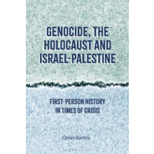 Genocide the Holocaust and IsraelPalestine by Bartov Professor Omer Br