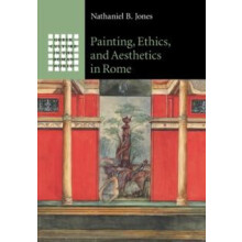 Painting Ethics and Aesthetics in Rome by Jones Nathaniel B. Washingto